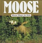 Moose : moose magic for kids