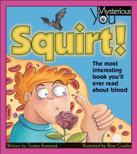 Squirt : the most interesting book you'll ever read about blood