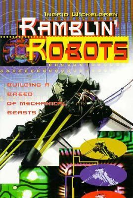 Ramblin' robots : building a breed of mechanical beasts