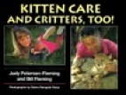 Kitten care and critters, too