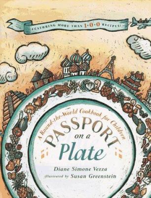 Passport on a plate : a round-the-world cookbook for children