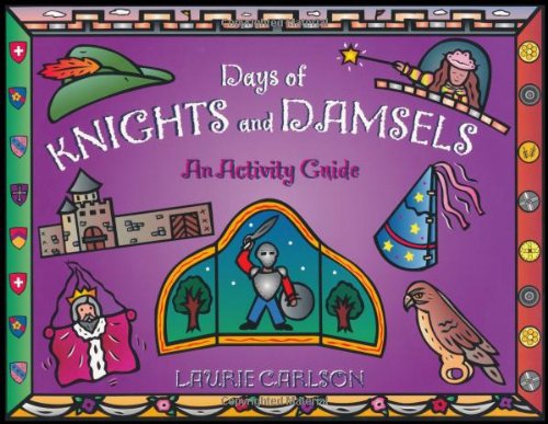 Days of knights and damsels : an activity guide