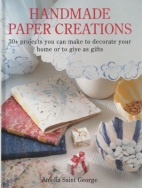 Handmade paper creations : 30+ projects you can make to decorate your home or to give as gifts