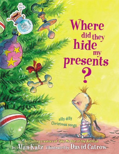 Where did they hide my presents : silly dilly Christmas songs