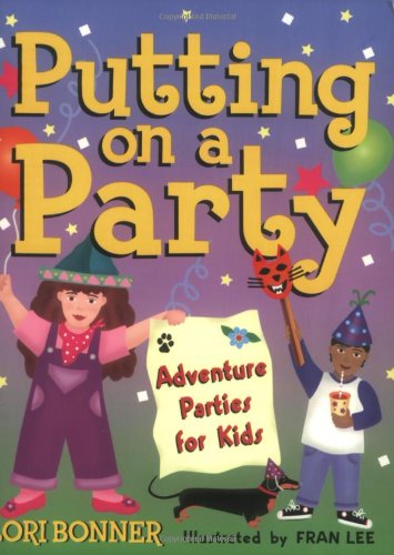 Putting on a party : adventure parties for kids