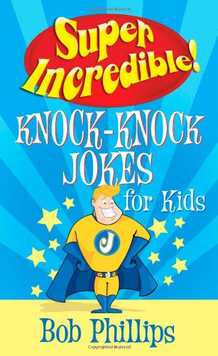 Super incredible! Knock-knock jokes for kids