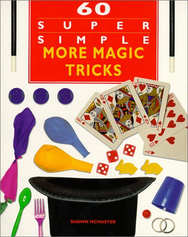 60 super simple more magic tricks