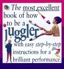 The most excellent book of how to be a juggler