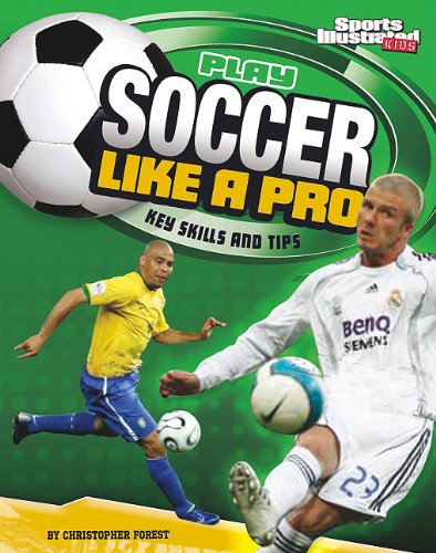 Play soccer like a pro : key skills and tips