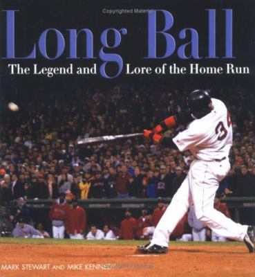 Long ball : the legend and lore of the home run
