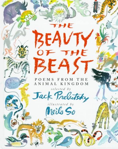 The beauty of the beast : poems from the animal kingdom