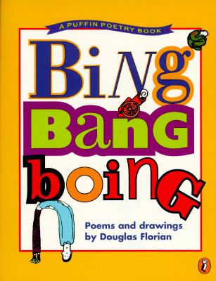 Bing bang boing : poems and drawings