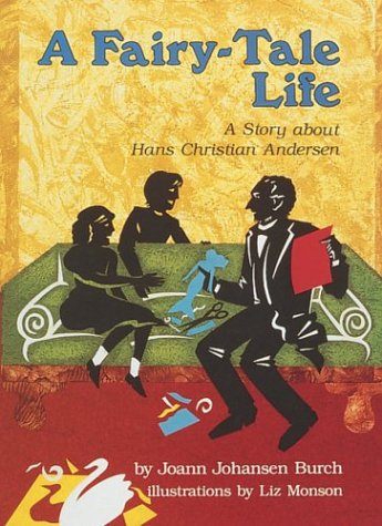 A fairy-tale life : a story about Hans Christian Andersen