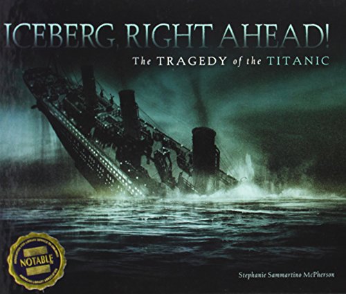 Iceberg, right ahead! : the tragedy of the Titanic