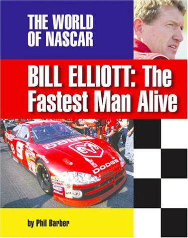 Bill Elliott : the fastest man alive