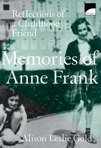 Memories Of Anne Frank : Reflections Of A Childhood Friend