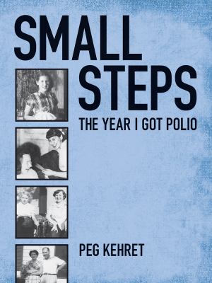 Small steps : the year I got polio