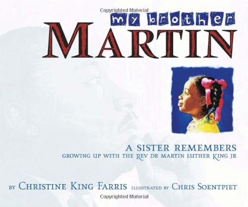 My brother Martin : a sister remembers growing up with the Rev. Dr. Martin Luther King Jr.