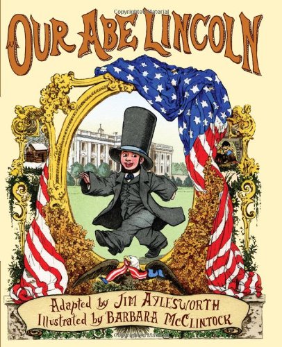 Our Abe Lincoln : an old tune with new lyrics