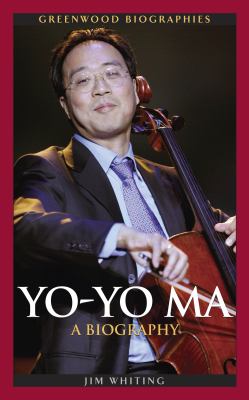 Yo-Yo Ma : a biography