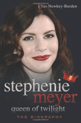 Stephenie Meyer : queen of Twilight : the biography