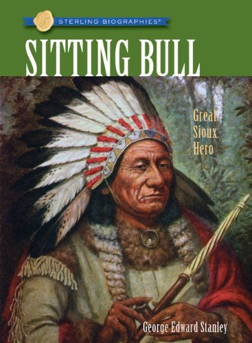 Sitting Bull : great Sioux hero