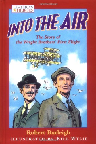 Into the air : the story of the Wright brothers' first flight