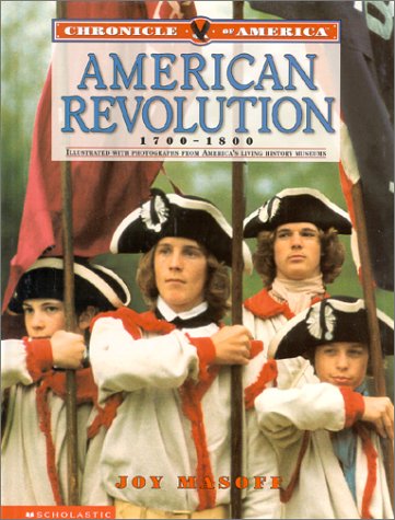 American Revolution, 1700-1800 : Joy Masoff.