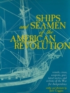 Ships and seamen of the American Revolution : vessels, crews, weapons, gear, naval tactics, and actions of the War for Independence