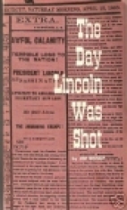 The day Lincoln was shot