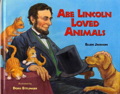 Abe Lincoln loved animals