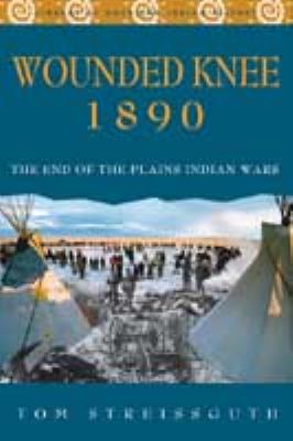 Wounded Knee, 1890 : the end of the Plains Indian wars
