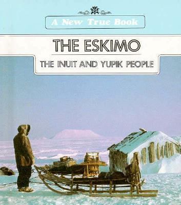 The Eskimo : the Inuit and Yupik people