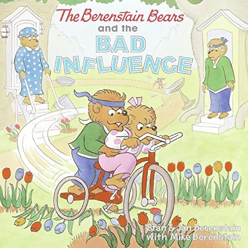 The Berenstain Bears and the bad influence