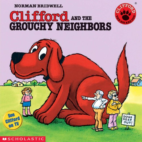 Clifford and the grouchy neighbors