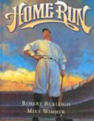 Home run : the story of Babe Ruth