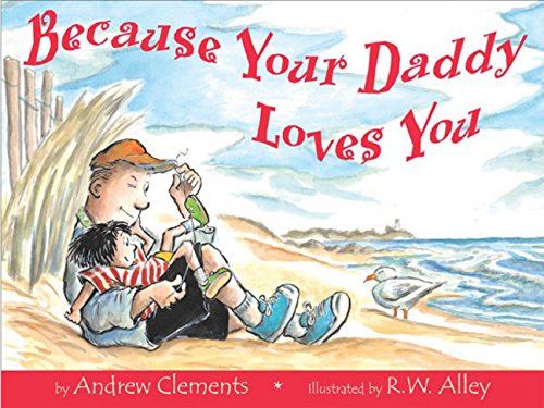 Because your daddy loves you