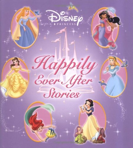 Disney princess : happily ever after stories.