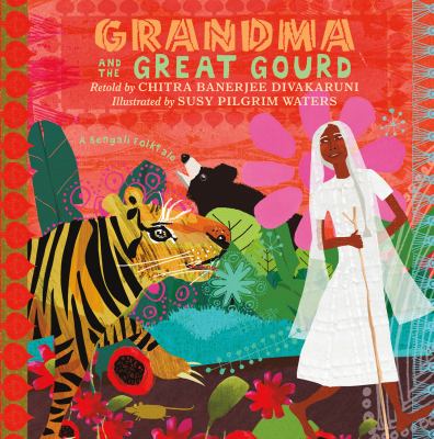 Grandma and the great gourd : a Bengali folk tale