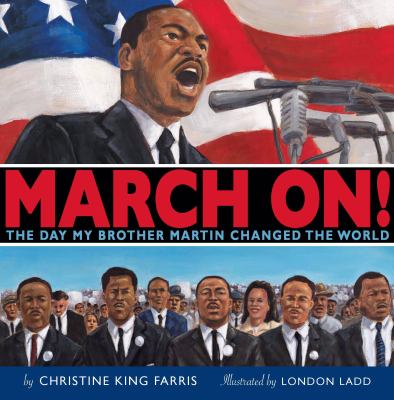 March On! The Day My Brother Martin Changed the World