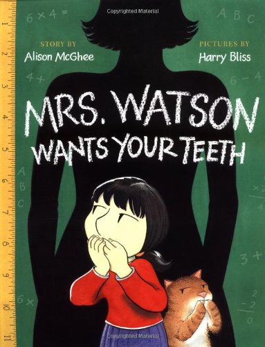 Mrs. Watson wants your teeth