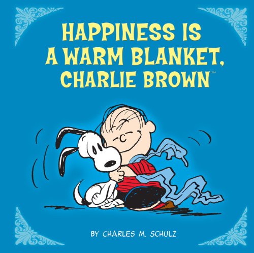 Happiness is a warm blanket, Charlie Brown