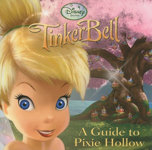 Tinker Bell : a guide to Pixie Hollow