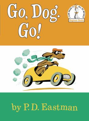 Go, dog. Go!/by P.D.Eastman