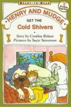 Henry and Mudge get the cold shivers : the seventh book of their adventures