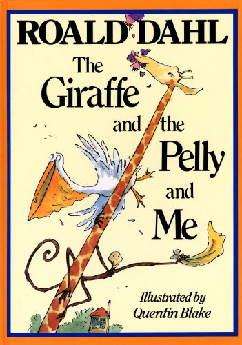 The giraffe and the pelly and me