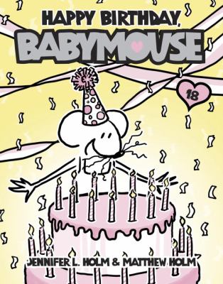 [Babymouse]. 18, Happy birthday, Babymouse /
