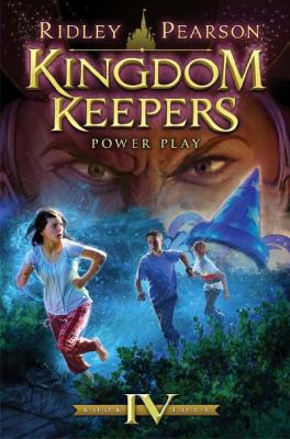 Kingdom keepers. Book four, Power play /