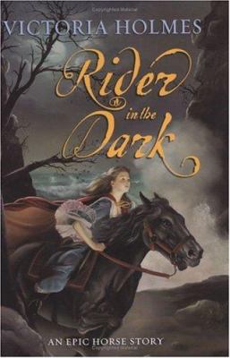 Rider in the dark : an epic horse story