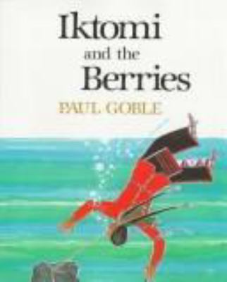 Iktomi and the berries : a Plains Indian story